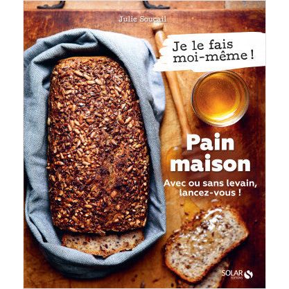 Pain Maison    - Solar Ed. - Livre de boulangerie -  - La Guilde Culinaire