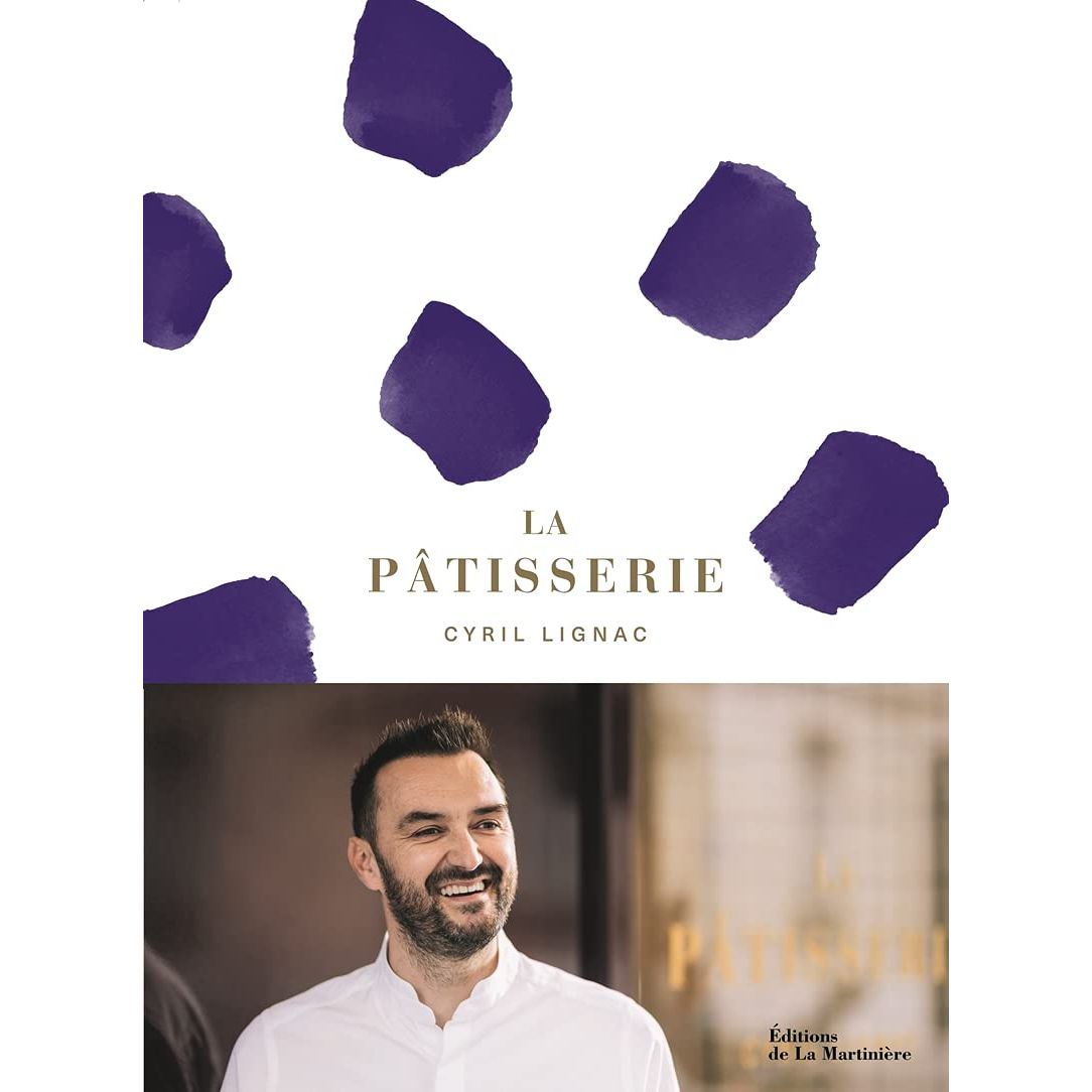 La Pâtisserie - Cyril Lignac    - De La Martinière Ed. - Livre de pâtisserie -  - La Guilde Culinaire