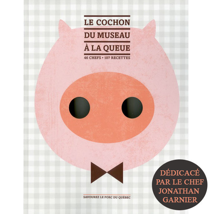 Le cochon du museau à la queue - dédicacé Jonathan Garnier    - Marabout - Livre de cuisine -  - La Guilde Culinaire