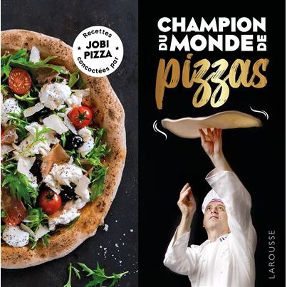 Champion du monde de pizzas    - Larousse Ed. - Livre de boulangerie -  - La Guilde Culinaire