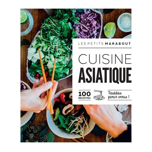 Cuisine asiatique : 100 recettes testées pour vous    - Marabout - Livre de cuisine -  - La Guilde Culinaire