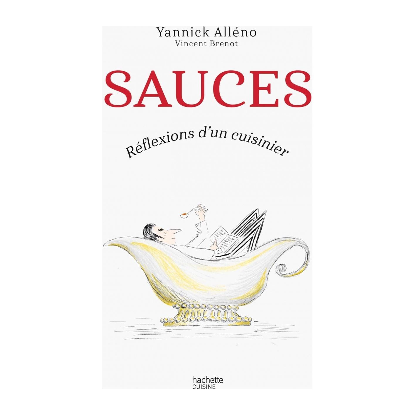 Sauces : réflexions d'un cuisinier    - Hachette Ed. - Livre de cuisine -  - La Guilde Culinaire
