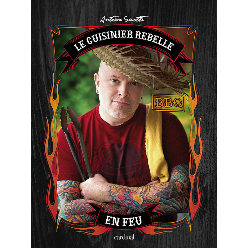 Le cuisinier rebelle en feu    - Cardinal Ed. - Livre de cuisine -  - La Guilde Culinaire