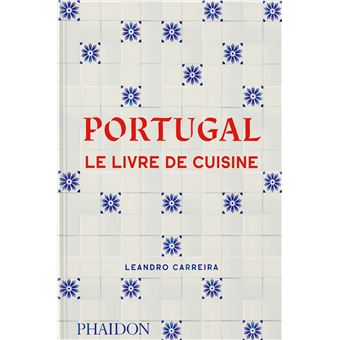 Portugal : Le livre de cuisine    - Phaïdon - Livre de cuisine -  - La Guilde Culinaire