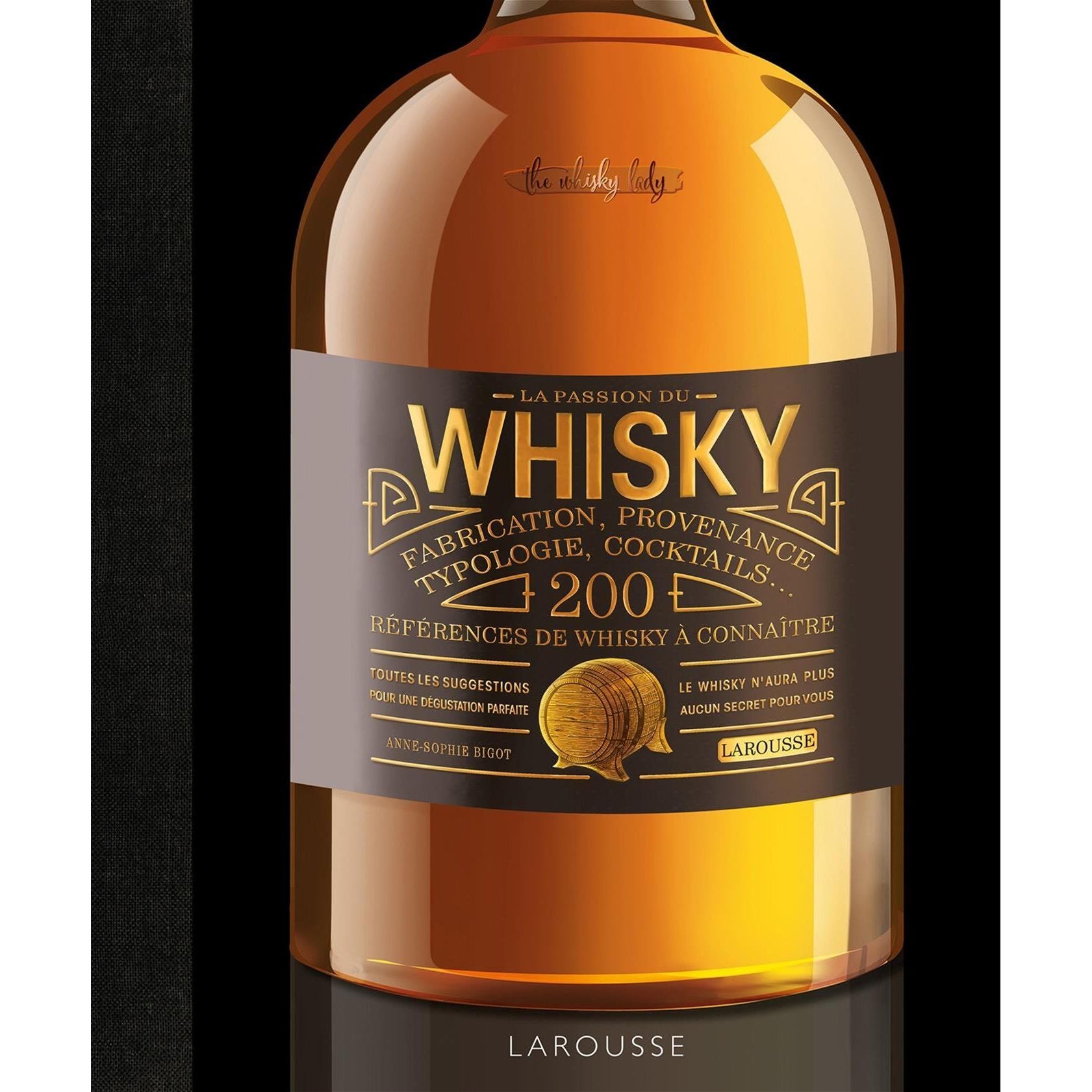 La passion du whisky N.E !    - Larousse Ed. - Livre d'alcool et boisson -  - La Guilde Culinaire