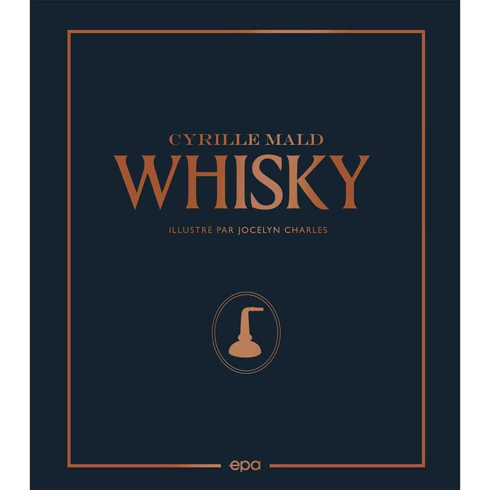 Whisky : Des Single Malts Écossais Aux Craft Distilleries    - Larousse Ed. - Livre d'alcool et boisson -  - La Guilde Culinaire